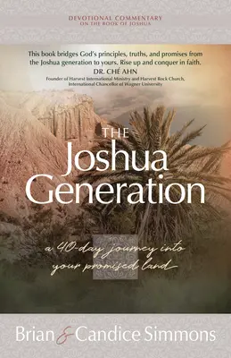 A Józsué nemzedéke: Egy 40 napos utazás az ígéret földjére - The Joshua Generation: A 40-Day Journey Into Your Promised Land