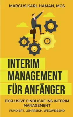 Interim Management fr Anfnger: Aller Anfang ist schwer!