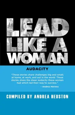 Vezess, mint egy nő: Audacity - Lead Like a Woman: Audacity