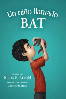 Un Nio Llamado Bat: A Boy Called Bat (spanyol kiadás) - Un Nio Llamado Bat: A Boy Called Bat (Spanish Edition)