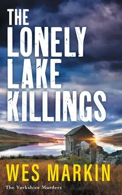 The Lonely Lake Killings