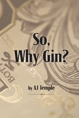 Miért pont a gin? - So, Why Gin?