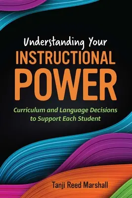 Az oktatói hatalmad megértése: Tantervi és nyelvi döntések minden diák támogatására - Understanding Your Instructional Power: Curriculum and Language Decisions to Support Each Student