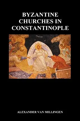 Bizánci templomok Konstantinápolyban (Keménykötés) - Byzantine Churches in Constantinople (Hardback)