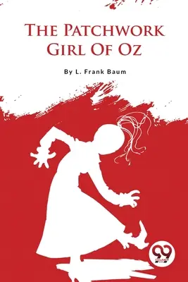 Az Óz, a foltvarró lány - The Patchwork Girl Of Oz