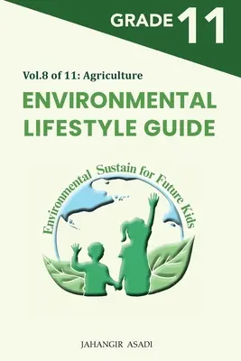 Környezeti életmód útmutató 11. kötet 8. kötet: 11. osztályos tanulók számára - Environmental Lifestyle Guide Vol.8 of 11: For Grade 11 Students