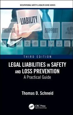 Jogi felelősség a biztonság és a veszteségmegelőzés területén: Gyakorlati útmutató, harmadik kiadás - Legal Liabilities in Safety and Loss Prevention: A Practical Guide, Third Edition