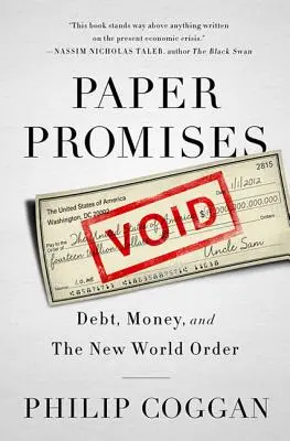 Papír ígéretek: Adósság, pénz és az új világrend - Paper Promises: Debt, Money, and the New World Order