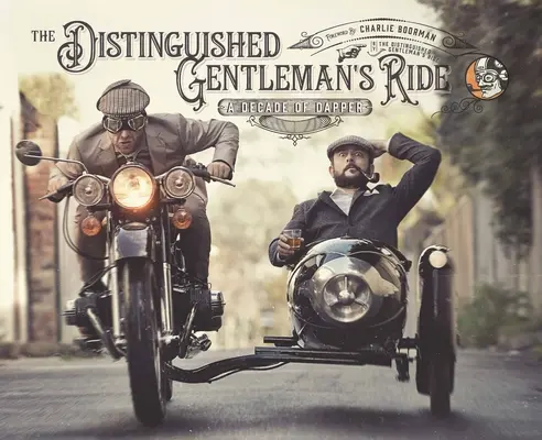 Az előkelő úriemberek lovaglása: A Dapper egy évtizede - The Distinguished Gentleman's Ride: A Decade of Dapper