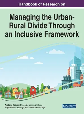 A város-vidék szakadék kezelésével kapcsolatos kutatások kézikönyve inkluzív keretek között - Handbook of Research on Managing the Urban-Rural Divide Through an Inclusive Framework