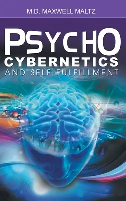 Pszichokinetika és önkiteljesedés - Psycho-Cybernetics and Self-Fulfillment