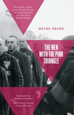 A férfiak a rózsaszín háromszöggel: A homoszexuálisok igaz, életre-halálra szóló története a náci haláltáborokban - The Men with the Pink Triangle: The True, Life-And-Death Story of Homosexuals in the Nazi Death Camps