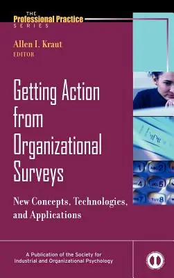 Intézkedések a szervezeti felmérésekből: Új koncepciók, technológiák és alkalmazások - Getting Action from Organizational Surveys: New Concepts, Technologies, and Applications