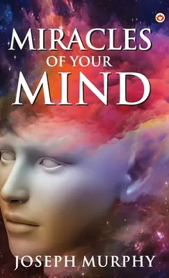 Az elméd csodái - The Miracles of Your Mind