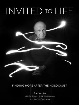 Meghívás az életbe: A remény megtalálása a holokauszt után - Invited to Life: Finding Hope After the Holocaust