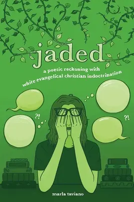 kimerült: költői számvetés a fehér evangéliumi keresztény indoktrinációról - jaded: a poetic reckoning with white evangelical christian indoctrination