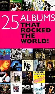 25 album, amely felrázta a világot! - 25 Albums That Rocked the World!