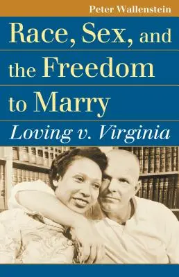 Faj, nem és a házasságkötés szabadsága: Virginia - Race, Sex, and the Freedom to Marry: Loving V. Virginia