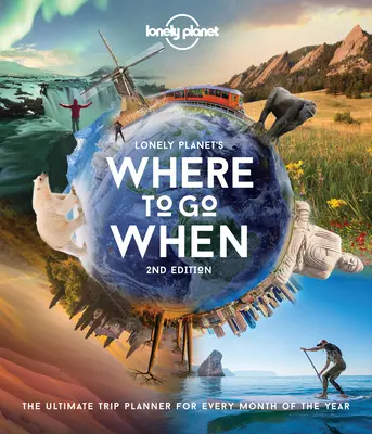 Lonely Planet Hová menjek mikor 2 - Lonely Planet Where to Go When 2