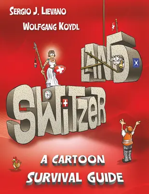 Svájc: Egy rajzfilmes túlélési útmutató - Switzerland: A Cartoon Survival Guide