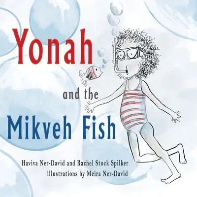 Jónás és a mikve halak - Yonah and the Mikveh Fish