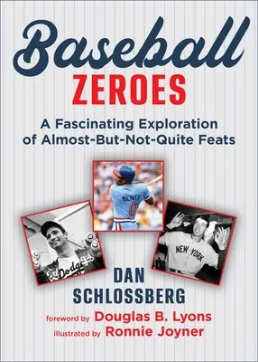 A baseball emlékezetes kihagyásai: Egy kendőzetlen pillantás a játék legőrültebb zéróira - Baseball's Memorable Misses: An Unabashed Look at the Game's Craziest Zeroes