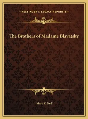 Madame Blavatsky testvérei - The Brothers of Madame Blavatsky