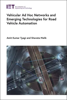 Járművi ad-hoc hálózatok és a közúti járműautomatizálás új technológiái - Vehicular Ad Hoc Networks and Emerging Technologies for Road Vehicle Automation