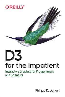 D3 a türelmetleneknek: Interaktív grafikák programozóknak és tudósoknak - D3 for the Impatient: Interactive Graphics for Programmers and Scientists