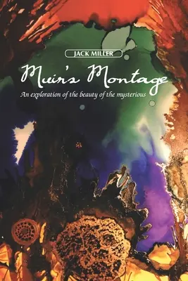 Muir montázsa: A titokzatos szépségének felfedezése - Muir's Montage: An Exploration of the Beauty of the Mysterious