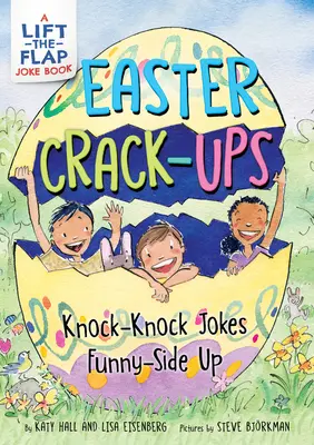 Húsvéti rejtvények: Knock-Knock Jokes Funny-Side Up: Húsvéti és tavaszi könyv gyerekeknek - Easter Crack-Ups: Knock-Knock Jokes Funny-Side Up: An Easter and Springtime Book for Kids