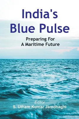 India kék pulzusa: felkészülés a tengeri jövőre - India's Blue Pulse: Preparing For A Maritime Future