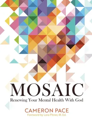 Mozaik: Lelki egészséged megújítása Istennel - Mosaic: Renewing Your Mental Health with God