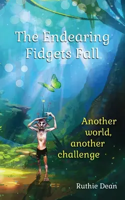 A végzetes Fidgetek bukása: Egy másik világ, egy másik kihívás - The Endearing Fidgets Fall: Another world, another challenge