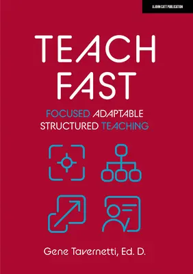 Gyorsan tanítani: Focused Adaptable Structured Teaching (Fókuszált, alkalmazkodó, strukturált tanítás) - Teach Fast: Focused Adaptable Structured Teaching