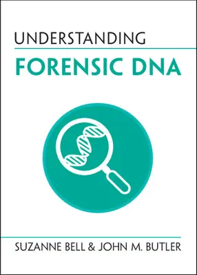 A törvényszéki DNS megértése - Understanding Forensic DNA