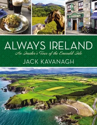 Mindig Írországból: A smaragdzöld sziget egy bennfentes túrája - Always Ireland: An Insider's Tour of the Emerald Isle