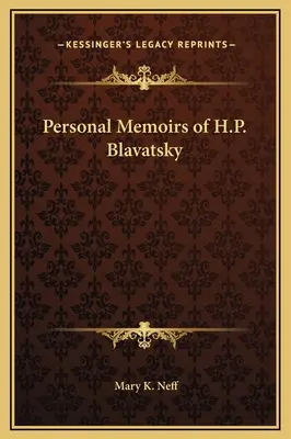 H. P. Blavatsky személyes emlékiratai - Personal Memoirs of H.P. Blavatsky