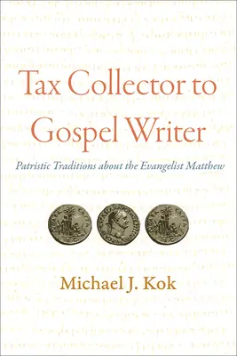 A vámszedőből evangéliumíró: Patrisztikus hagyományok Máté evangélistáról - Tax Collector to Gospel Writer: Patristic Traditions about the Evangelist Matthew