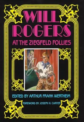 Will Rogers a Ziegfeld Follies-ban - Will Rogers at the Ziegfeld Follies