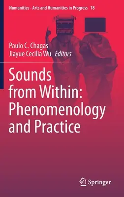 Hangok belülről: Fenomenológia és gyakorlat - Sounds from Within: Phenomenology and Practice