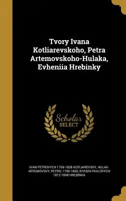 Tvory Ivana Kotliarevskoho, Petra Artemovskoho-Hulaka, Evheniia Hrebinky