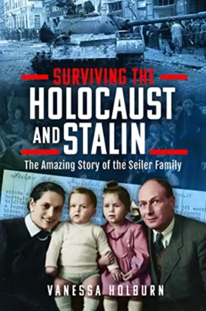 Túlélni a holokausztot és Sztálint: A Seiler család csodálatos története - Surviving the Holocaust and Stalin: The Amazing Story of the Seiler Family