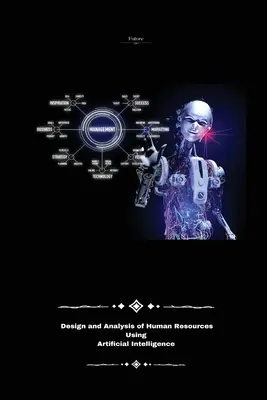 Az emberi erőforrások tervezése és elemzése mesterséges intelligencia felhasználásával - Design and analysis of human resources Using artificial intelligence