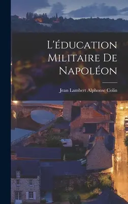 L'ducation militaire de Napolon