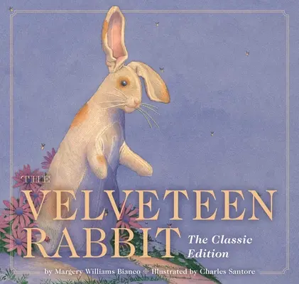 The Velveteen Rabbit: The Classic Edition (Klasszikus kiadás) - The Velveteen Rabbit: The Classic Edition