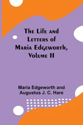 Maria Edgeworth élete és levelei, II. kötet - The Life and Letters of Maria Edgeworth, Volume II