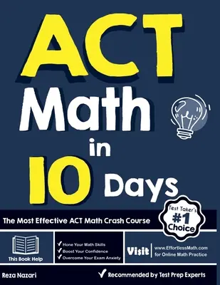 ACT Math in 10 Days (ACT matematika 10 nap alatt): A leghatékonyabb ACT Math Crash Course - ACT Math in 10 Days: The Most Effective ACT Math Crash Course