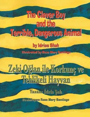 The Clever Boy and the Terrible, Dangerous Animal: Bilingual English-Turkish Edition (Kétnyelvű angol-török kiadás) - The Clever Boy and the Terrible, Dangerous Animal: Bilingual English-Turkish Edition