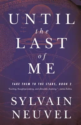 Amíg utoljára nem élek: Vigyétek őket a csillagokba, második könyv - Until the Last of Me: Take Them to the Stars, Book Two